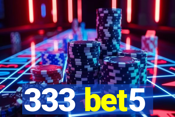 333 bet5